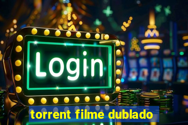 torrent filme dublado